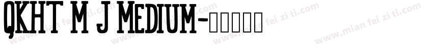 QKHT M J Medium字体转换